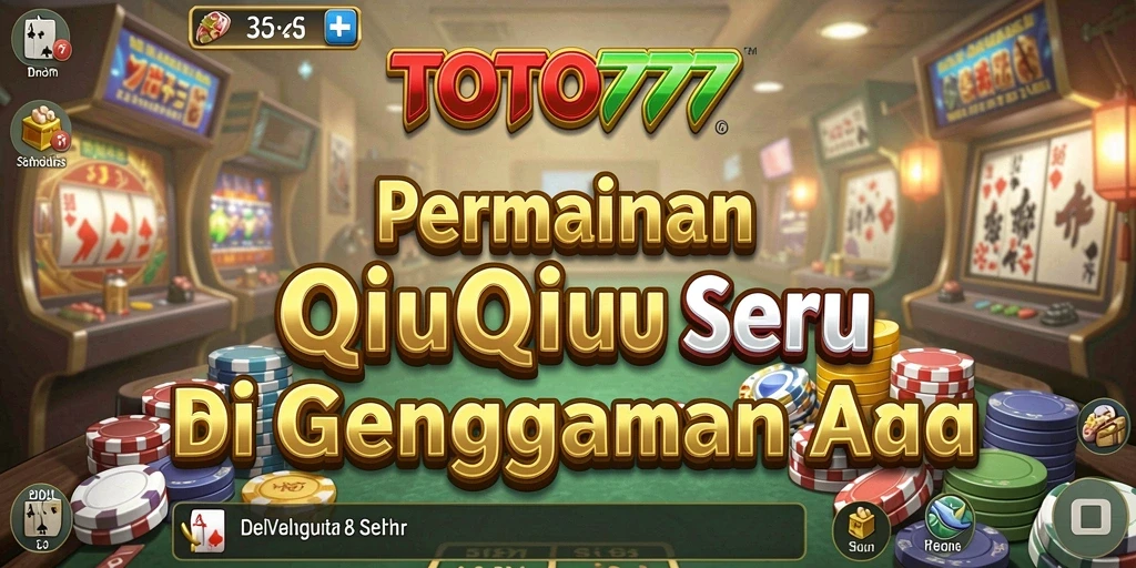 Screenshot utama TOTO777 menampilkan serunya gameplay QiuQiu.
